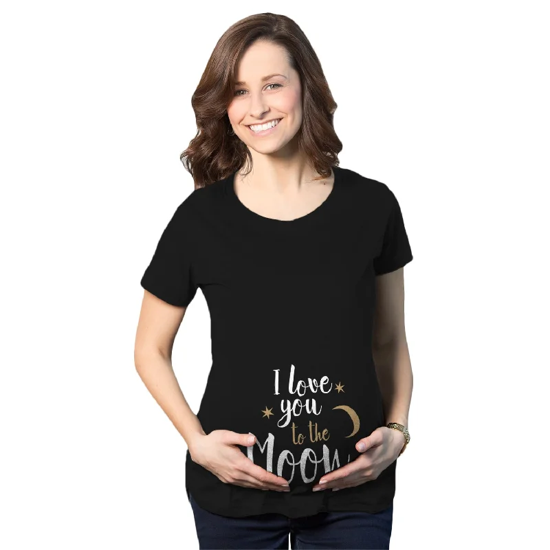 I Love You To The Moon Maternity T Shirt